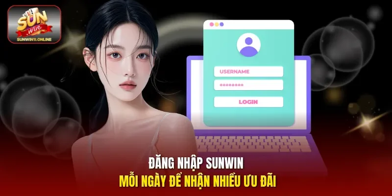 Đăng Nhập Sunwin - Cánh Cửa Để Bước Vào Thế Giới Giải Trí 2 Sunwin Đăng nhập sunwin mỗi ngày để nhận nhiều ưu đãi.